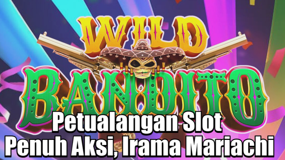 Petualangan Slot Penuh Aksi, Irama Mariachi