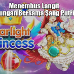 Menembus Langit Keberuntungan Bersama Sang Putri Cahaya